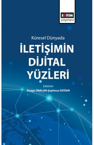 Küresel Dünyada İletişimin Dijital Yüzleri