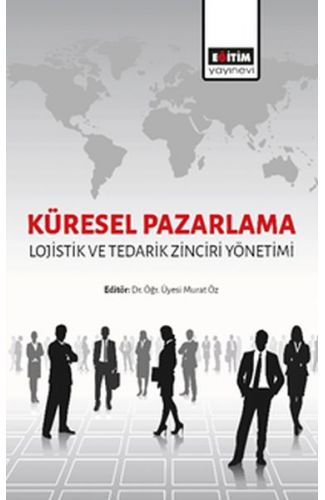Küresel Pazarlama - Lojistik ve Tedarik Zinciri Yönetimi