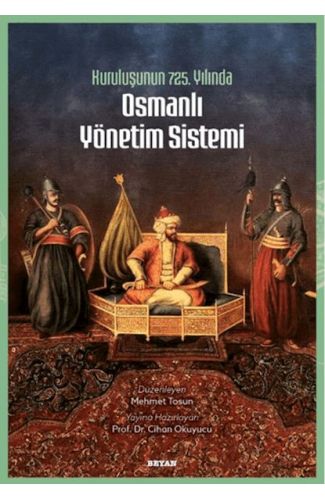 Kuruluşunun 725. Yılında Osmanlı Yönetim Sistemi