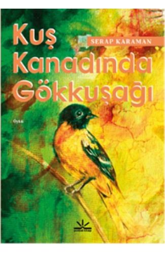 Kuş Kanadında Gökkuşağı