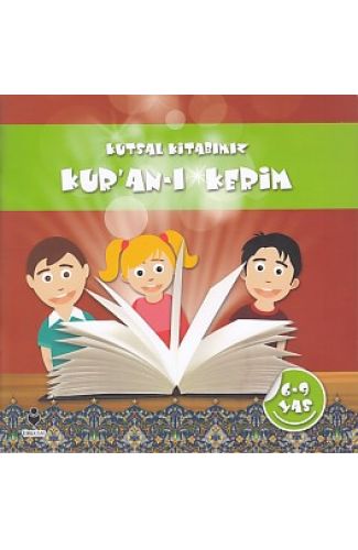 Kutsal Kitabımız Kur'an-ı Kerim (6-9 Yaş)