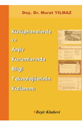 Kütüphanelerde ve Arşiv Kurumlarında Bilgi Teknolojilerinin Kullanımı