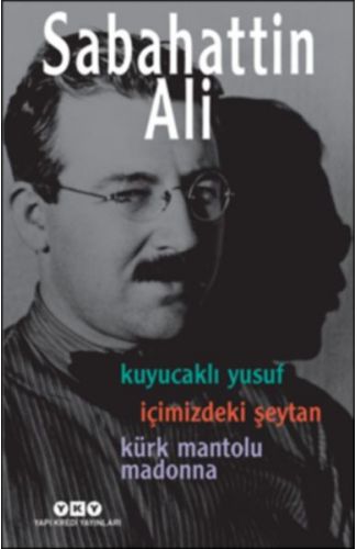 Kuyucaklı Yusuf - İçimizdeki Şeytan - Kürk Mantolu Madonna (3 Kitap Birarada)