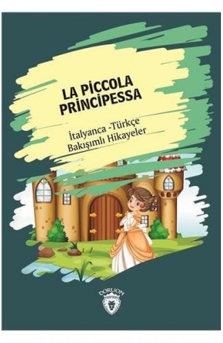 La Piccola Principessa-İtalyanca Türkçe Bakışımlı Hikayeler