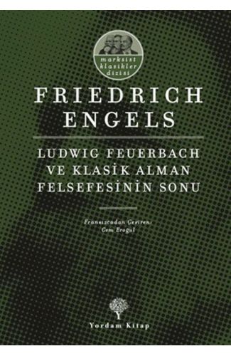 Ludwig Feuerbach ve Klasik Alman Felsefesinin Sonu