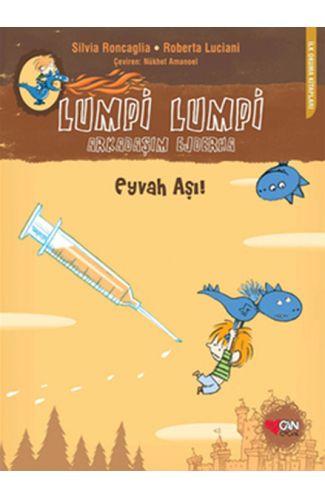 Lumpi Lumpi Arkadaşım Ejderha  Eyvah Aşı!