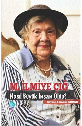 M.İlmiye Çığ Nasıl Büyük İnsan Oldu?