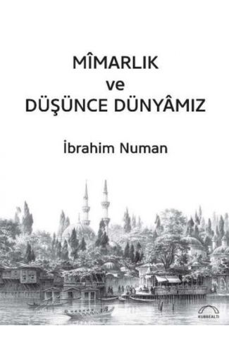 Mîmarlık ve Düşünce Dünyâmız