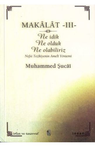 Makalat -3- Ne İdik, Ne Olduk, Ne Olabiliriz (Nefsi Tezkiyenin Ameli Yöntemi)