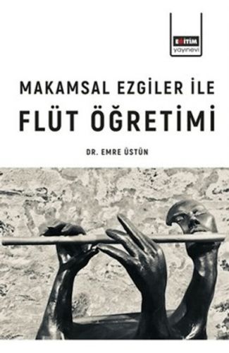 Makamsal Ezgilerle Flüt Öğretimi