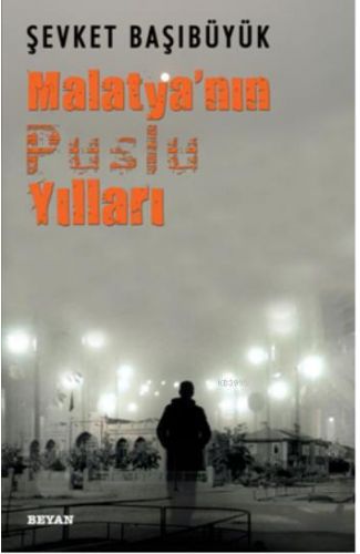 Malatya'nın Puslu Yılları