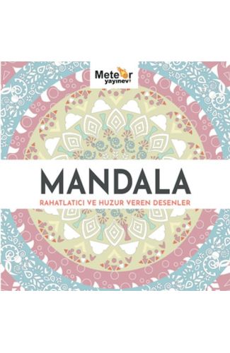 Mandala - Rahatlatıcı ve Huzur Veren Desenler