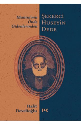 Manisa’nın Önde Gidenlerinden Şekerci Hüseyin Dede