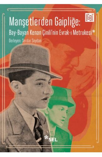 Manşetlerden Gaipliğe: Bay-Bayan Kenan Çinili'nin Evrak-ı Metrukesi