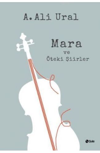 Mara ve Öteki Şiirler (Ciltli)