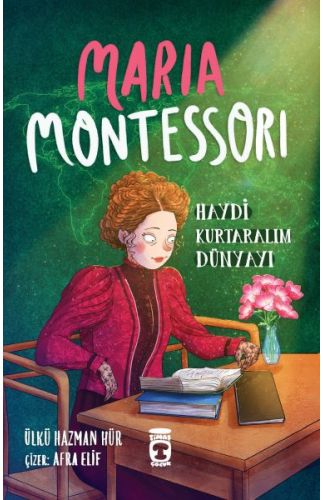Maria Montessori - Haydi Kurtaralım Dünyayı 3