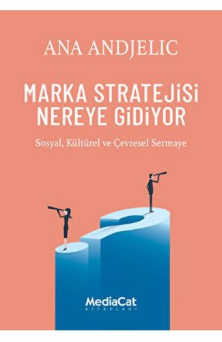 Marka Stratejisi Nereye Gidiyor