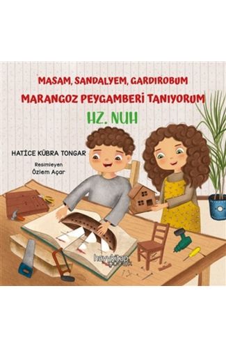 Masam Sandalyem Gardırobum Marangoz Peygamberi Tanıyorum - Hz. Nuh