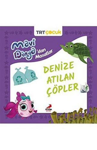 Mavi Dünya’dan Masallar - Denize Atılan Çöpler