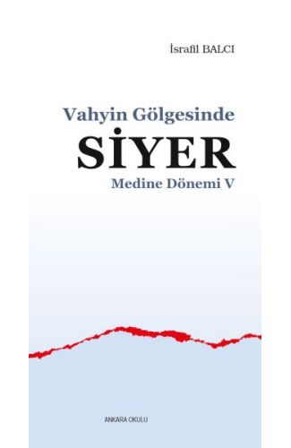 Medine Dönemi 5 - Vahyin Gölgesinde Siyer