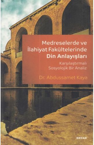 Medreselerde ve İlahiyat Fakültelerinde Din Anlayışı