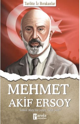 Mehmet Akif Ersoy - Tarihte  İz Bırakanlar