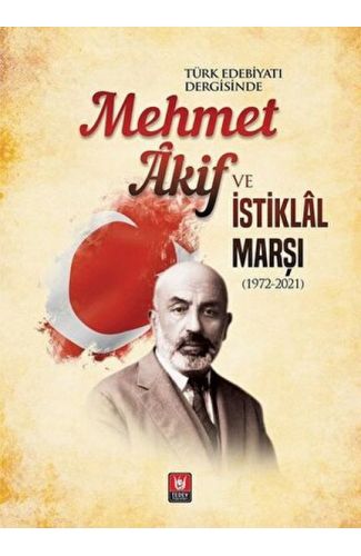 Mehmet Akif ve İstiklal Marşı (1972-2021)