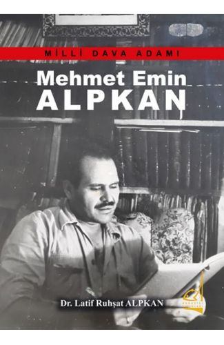 Mehmet Emin Alkan - Milli Dava Adamı