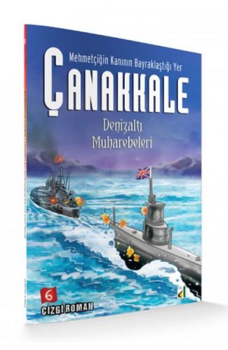 Mehmetçiğin Kanının Bayraklaştığı Yer Çanakkale 6 - Denizaltı Muharebeleri