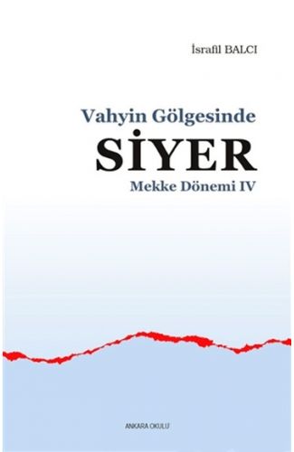 Mekke Yılları 4 - Vahyin Gölgesinde Siyer