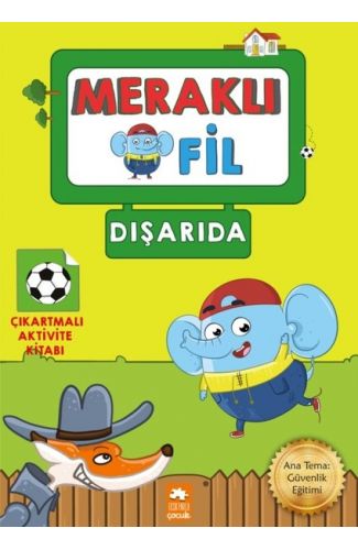 Meraklı Fil-Dışarıda-Çıkartmalı Aktivite Kitabı