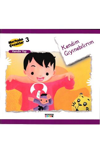 Merhaba Çocuklar 3 - Kendin Yap; Kendim Giyinebilirim