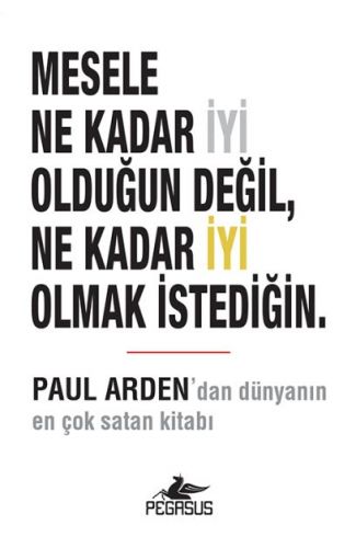 Mesele Ne Kadar İyi Olduğun Değil, Ne Kadar İyi  Olmak İstediğin.