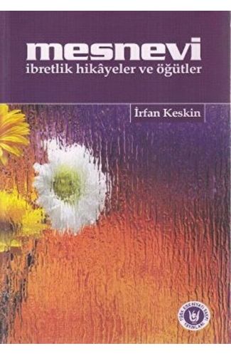Mesnevi İbretlik Hikayeler ve Öğütler
