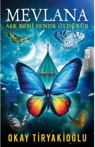 Mevlana  Aşk Beni Sende Öldürür