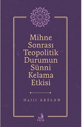 Mihne Sonrası Teopolitik Durumun Sünni Kelama Etkisi