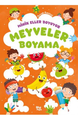 Minik Eller Boyuyor – Meyveler Boyama Kitabı (Örnek Resimli)