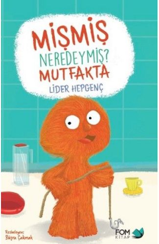 Mişmiş Neredeymiş? Mutfakta