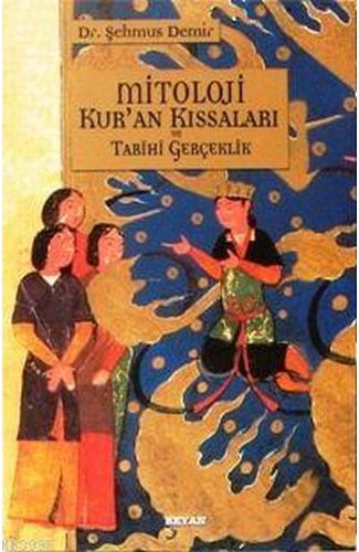 Mitoloji Kur'an Kıssaları ve Tarihi Gerçeklik