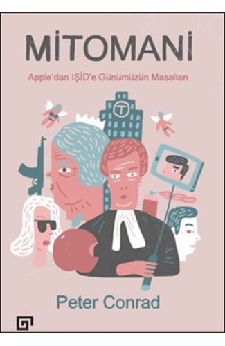 Mitomani: Apple’dan Işid’e Günümüzün Masalları