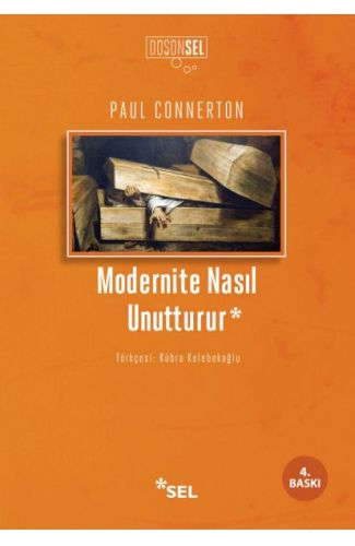 Modernite Nasıl Unutturur