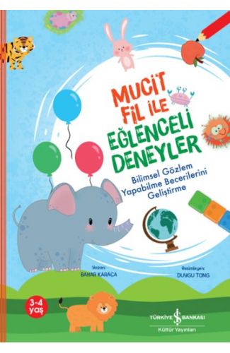 Mucit Fil İle Eğlenceli Deneyler,Bilimsel Gözlem Yapabilme Becerilerini Geliştirme