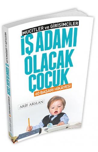 Mucitler ve Girişimciler - İş Adamı Olacak Çocuk