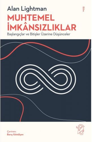 Muhtemel İmkânsızlıklar - Başlangıçlar ve Bitişler Üzerine Düşünceler