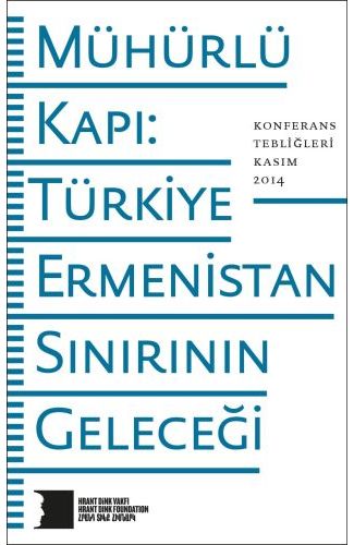 Mühürlü Kapı: Türkiye-Ermenistan Sınırının Geleceği
