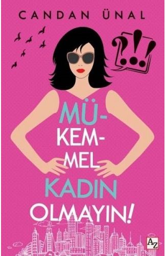 Mükemmel Kadın Olmayın!