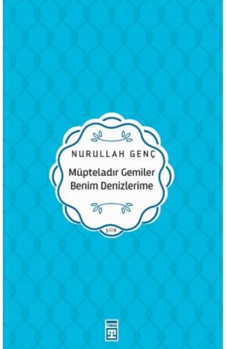 Müpteladır Gemiler Benim Denizlerime