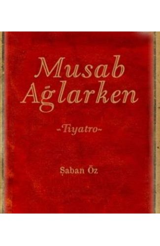 Musab Ağlarken