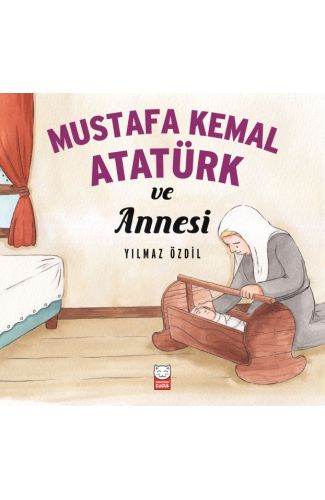 Mustafa Kemal Atatürk ve Annesi