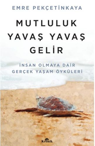 Mutluluk Yavaş Yavaş Gelir